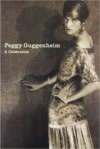Vail,Karole P.B. - Peggy Guggenheim . A celebration.