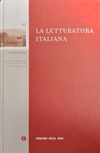 -- - L'Ottocento. Dal Neoclassicismo al Romanticismo. Monti e Foscolo.