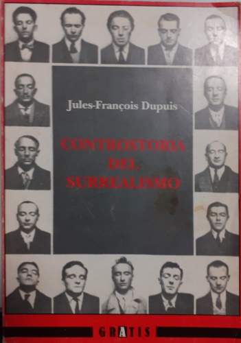 Dupuis,Jules Francois. - Controstoria del Surrealismo.