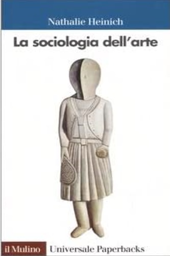 Heinich, Nathalie. - La sociologia dell'arte.