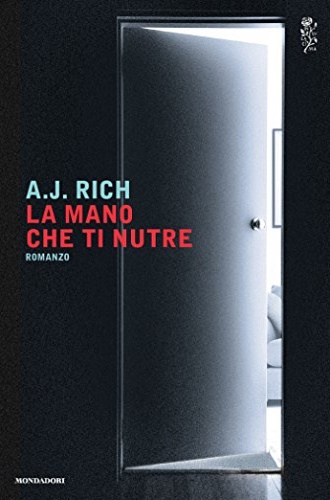 Rich,A.J. - La mano che ti nutre.