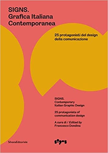  - Signs. Grafica Italiana Contemporanea. 25 protagonisti del design della comunicazione.