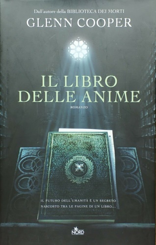Cooper,Glenn. - Il libro delle anime. Romanzo.