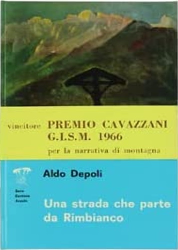 Depoli,Aldo. - Una strada che parte da Rimbianco.