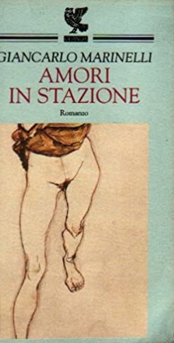 Marinelli, Giancarlo. - Amori in stazione.