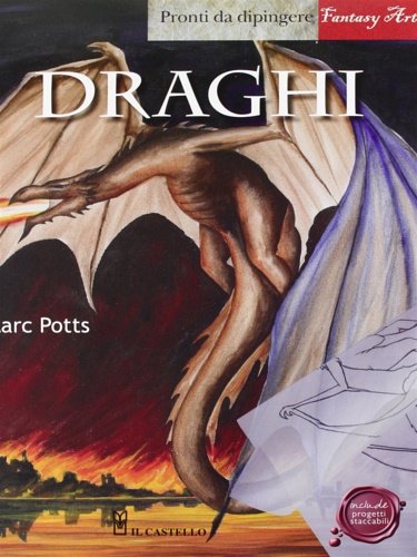 Potts,Marc. - Draghi. Pronti da dipingere.