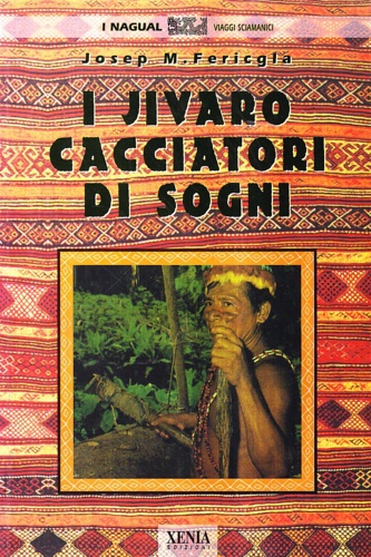 Fericgla,Josep M. - I jivaro cacciatori di sogni.