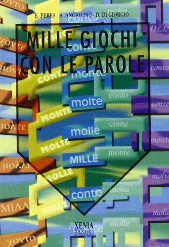 Peres,E. Angiolino,A. Di Giorgio,D. - Mille giochi con le parole.