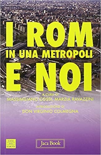 -- - I Rom in una metropoli e noi.