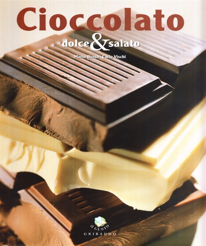 Busso,Mqrio. Vischi,Carlo. - Cioccolato dolce & salato.