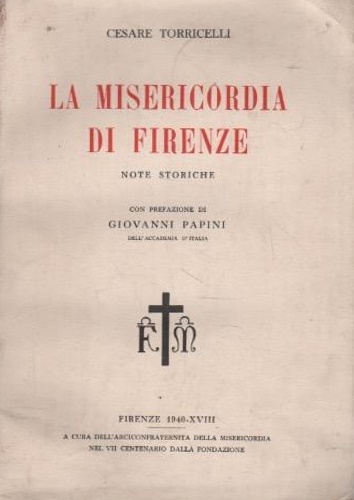 Torricelli,Cesare. - La Misericordia di Firenze. Notizie storiche.