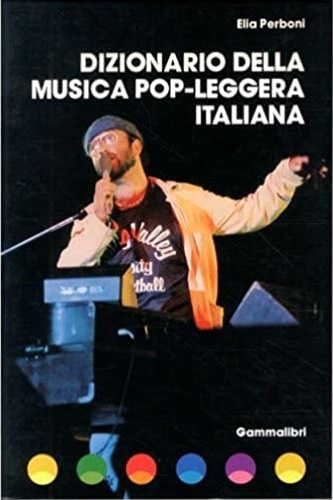 Perboni,Elia. - Dizionario della musica pop-leggera italiana.