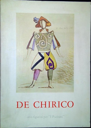 -- - Giorgio de Chirico : otto figurini per i Puritani.