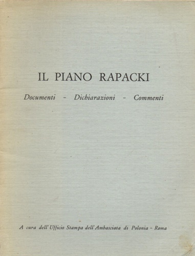 -- - Il Piano Rapacki. Documenti, dichiarazioni, commenti.