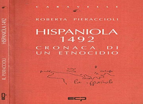 Pieraccioli,Roberta. - Hispaniola 1492. Cronaca di un etnocidio.