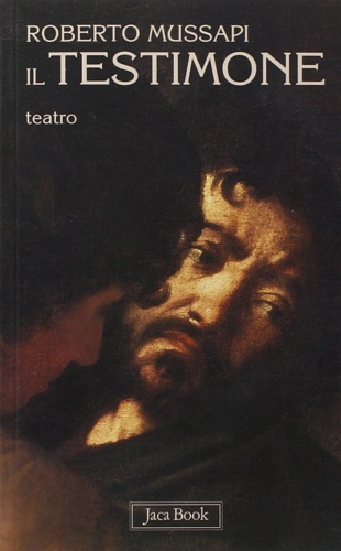 Mussapi, Roberto. - Il testimone.
