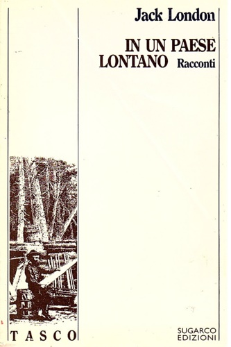 Londo, Jack. - In un paese lontano. Racconti.