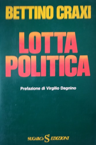 Craxi, Bettino. - Lotta politica.