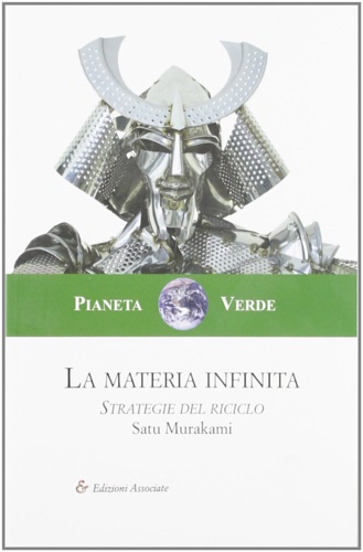 Murakami,Satu. - La materia infinita. Strategie del riciclo.