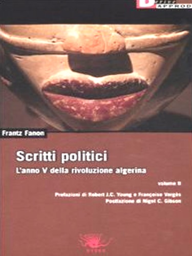 Fanon, Frantz. - Scritti politici. L'anno V della rivoluzione algerina.