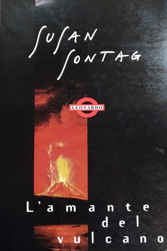 Sontag, Susan. - L'amante del vulcano.