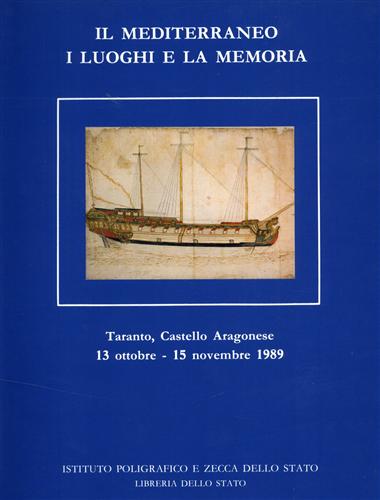 Catalogo della Mostra Archivistica, Archeologica e Numismatica: - Il Mediterraneo e i luoghi e la memoria. Vol.I.