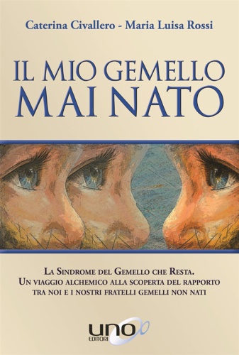 Civallero,Caterina. Rossi,Maria Luisa. - Il mio gemello mai nato.