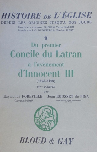 Foreville,Raymonde. De Pina Rousset,Jean. - Du premier Concile du Latran  l'avnement d'Innocent III (1123-1198). Parte prima: L'Epilogue de la