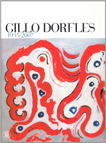 Catalogo della Mostra: - Gillo Dorfles 1935-2007.