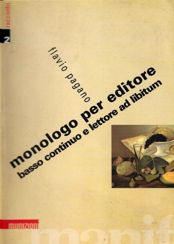 Pagano, Flavio. - Monologo per editore basso continuo e lettore ad libitum.