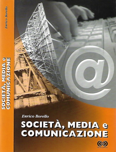 Borello, Enrico. - Societ media e comunicazione.