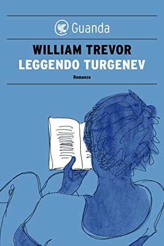 Trevor, William. - Leggendo Turgenev.