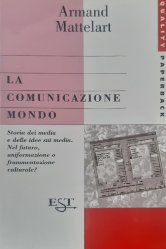 Mattelart, Armand. - La comunicazione mondo.