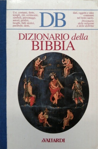 Dow,J.L. - Dizionario della Bibbia dati, oggetti e idee contenuti nel testo sacro.