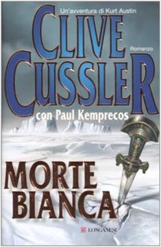 Cussler,Clive e Paul Kemprecos. - Morte bianca.