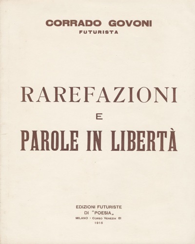 Govoni,Corrado (futurista). - Rarefazioni e parole in libert (1915).
