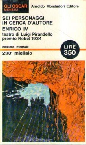 Pirandello,Luigi. - Sei personaggi in cerca d'autore. Enrico IV.