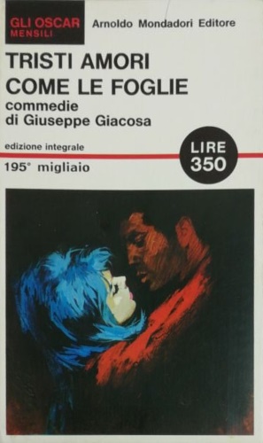 Giacosa,Giuseppe. - Tristi amori. Come le foglie.