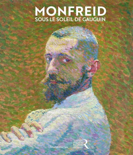 Catalogue de l'Exposition: - Monfreid sous le soleil de Gauguin.