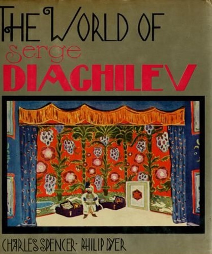 Spencer,Charles. Bernard,Christine. - The World of Serge Diachilev.