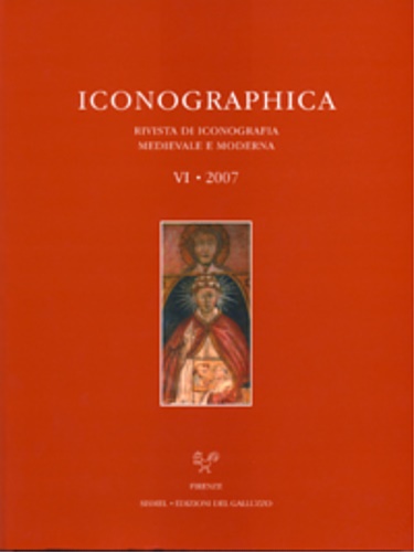 -- - Iconographica VI, 2007. Rivista di Iconografia Medievale e Moderna. Studies in the history of Images.