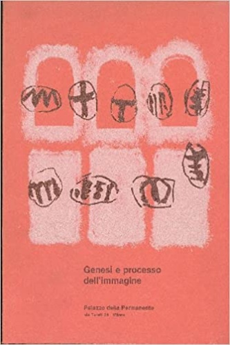 Catalogo della Mostra: - Genesi e processo dell'immagine. Numerose riproduzioni in nero