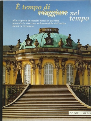 -- - E' tempo di viaggiare.Viaggiare nel tempo. Alla scoperta di castelli, fortezza, giardini, monasteri e strutture architettoniche dell'antica Roma in Germania.