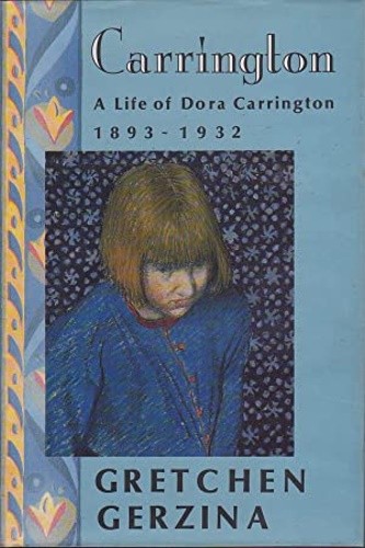 Garzina,Gretchen. - Carrington: A Life of Dora Carrington, 1893-1932.