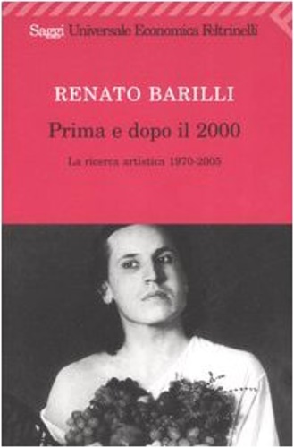 Barilli, Renato. - Prima e dopo il 2000.