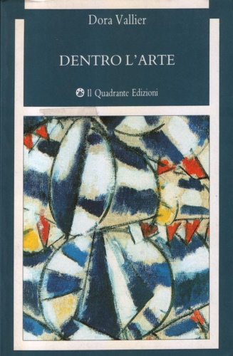 Vallier,Dora. - Dentro l'arte.