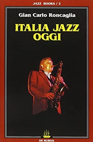 Roncaglia,G.C. - Italia Jazz oggi.