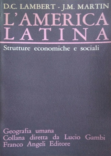 AA.VV. - L'America Latina. Strutture economiche e sociali