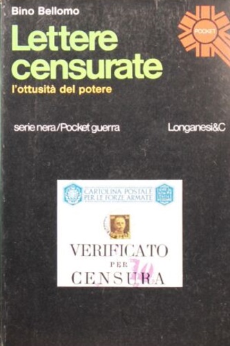 Bellomo,Bino. - Lettere censurate. L'ottusit del potere.