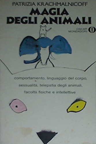Krachmalnicoff, Patrizia. - Magia degli animali. Comportamento, linguaggio del